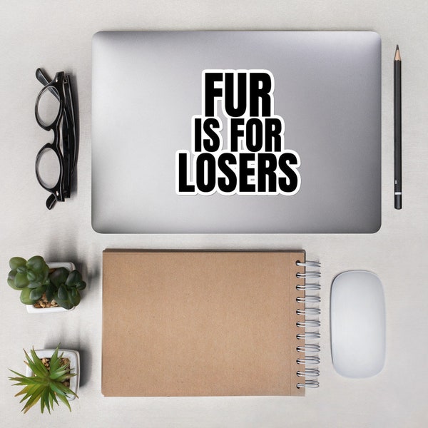 Vegan Sticker: Fur is for Losers