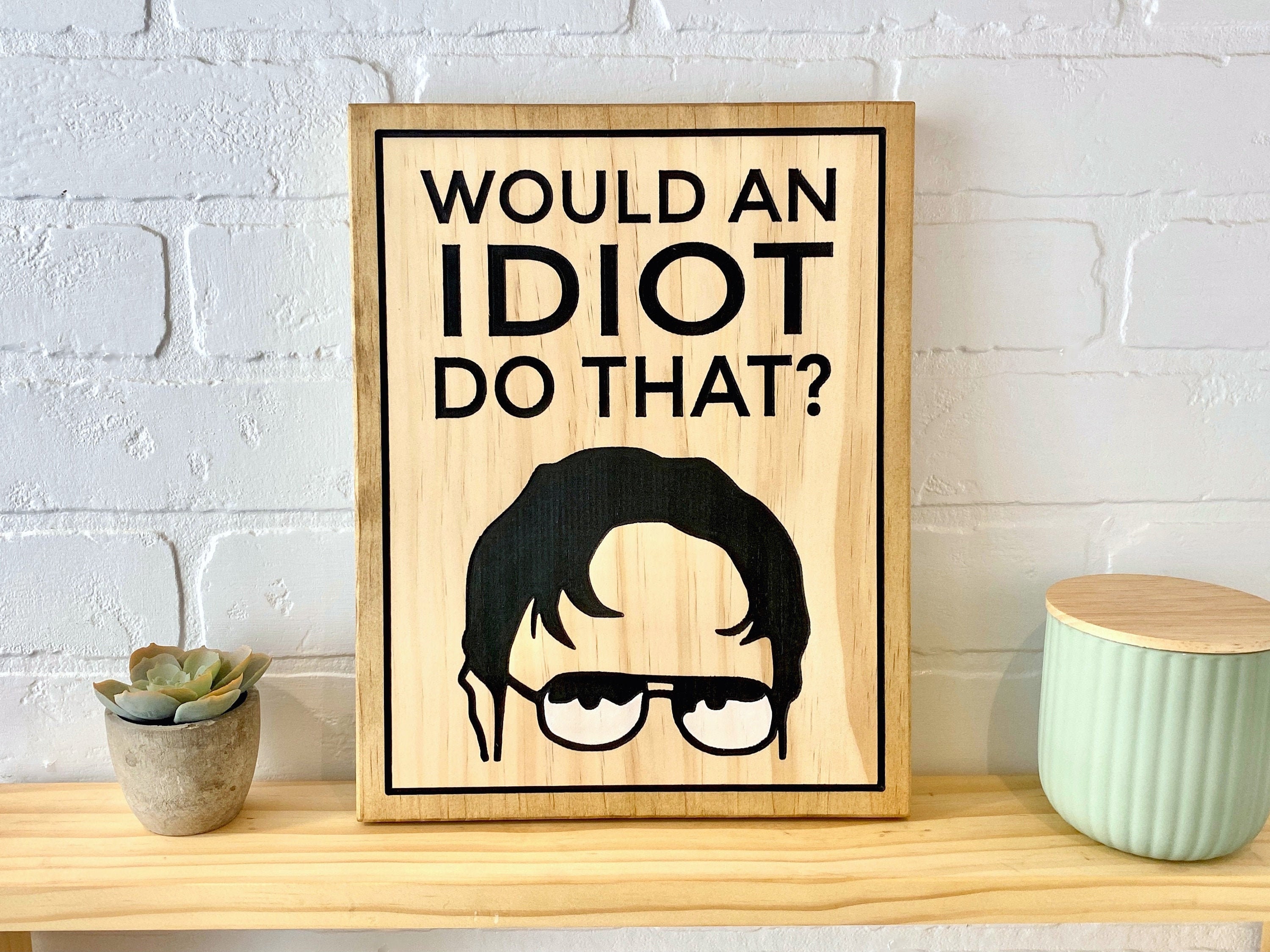 Dwight Schrute The Office Idiot Wooden Sign Bathroom Wall Art Etsy