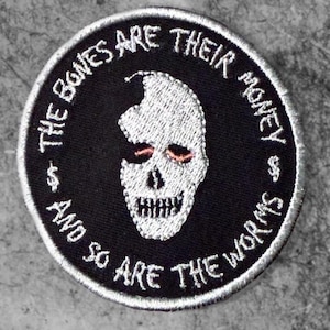 The Bones Are Their Money Patch  | Iron-On/Sew-On | ITYSL Inspired Skull & Worm