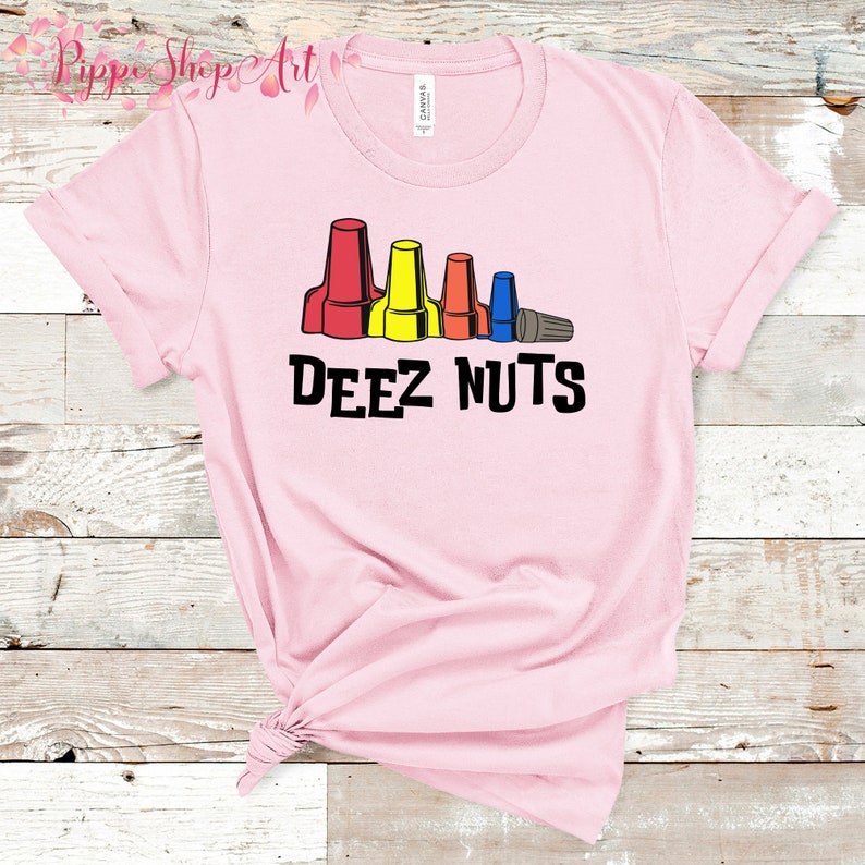 Deez Nuts Shirt Nuts and Bolts Shirt Meme Shirt Trending Shirt Etsy