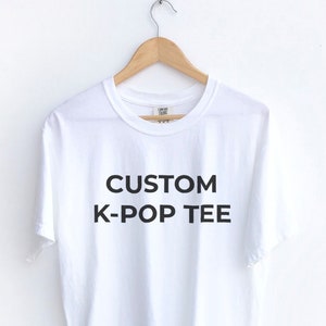 Custom K-Pop Style T-Shirt, Stylized K-Pop Design Shirt, K-Pop Gift, K Pop Shirt, Kpop Shirt, K Pop Gift, Custom Design Shirt, Your Design