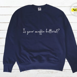 Is Your Muffin Buttered Mean Girls Film Quote Quote - Etsy