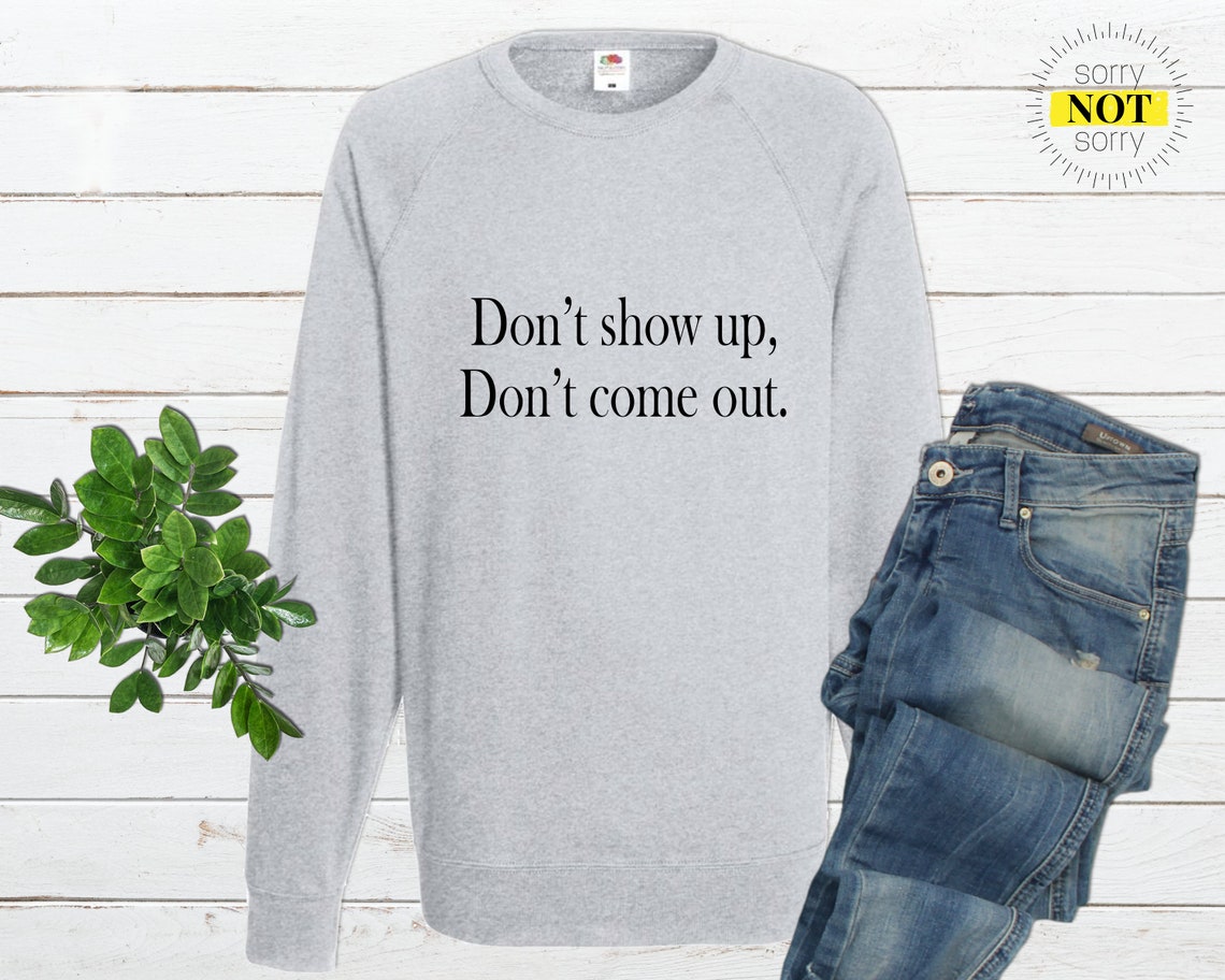 Don't Show Up Don't Come Out Dua Lipa Unisex Etsy