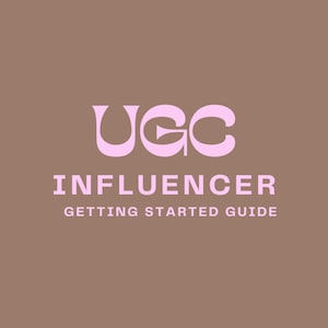 UGC Influencer&#39;s Guide To Become A UGC Creator