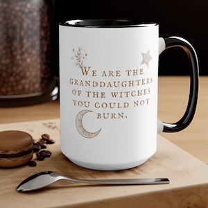 We Are The Granddaughters of the Witches You Could Not Burn Mug, Witchy Gifts | Witchy Mug, Gift for Her | Travel Mug | Personalized Gifts