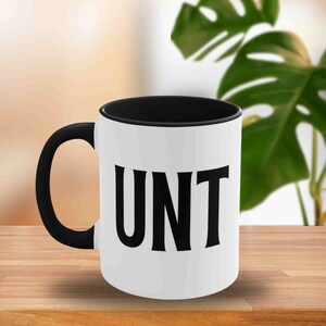 Unt Funny Mug,  Sarcastic Mug For Family, UNT CUNT Mugs, LGBTQ Funny Mug, Adult Coffee Mugs, Gift For Birthday, Thanksgiving, Christmas