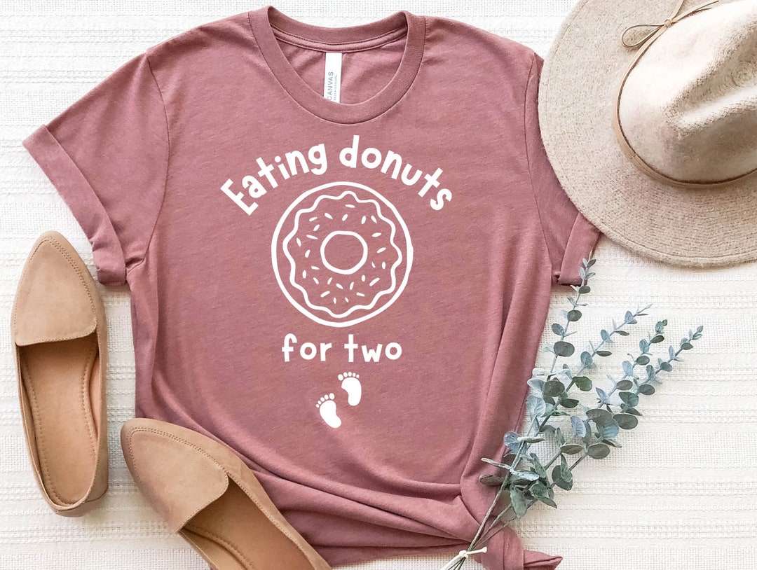 Eating Donuts for Two © Pregnancy Shirt Funny Pregnancy Shirt Maternity