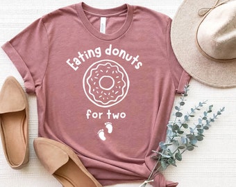 Eating Donuts for Two © | Pregnancy Shirt | Funny Pregnancy Shirt | Maternity Graphic Tee | donut shirt