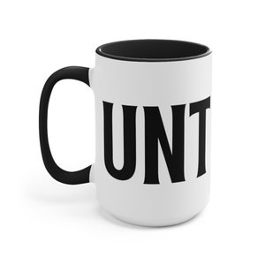 Unt Funny Mug, Sarcastic Mug For Family, UNT CUNT Mugs, Adult Coffee Mugs, Gift For Birthday, Thanksgiving, Christmas