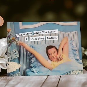 13e étape, carte de récupération drôle 12 étapes, carte d'humour sur l'amour de soi, carte de blague de récupération, cadeau style de vie sobre