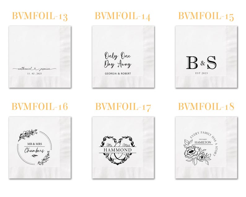May include: Six white square paper napkins featuring black printed designs. Each napkin displays unique personalized text and graphics, including names, dates, floral wreaths, heart shapes, and monograms labeled BVMFOIL-13 through BVMFOIL-18.