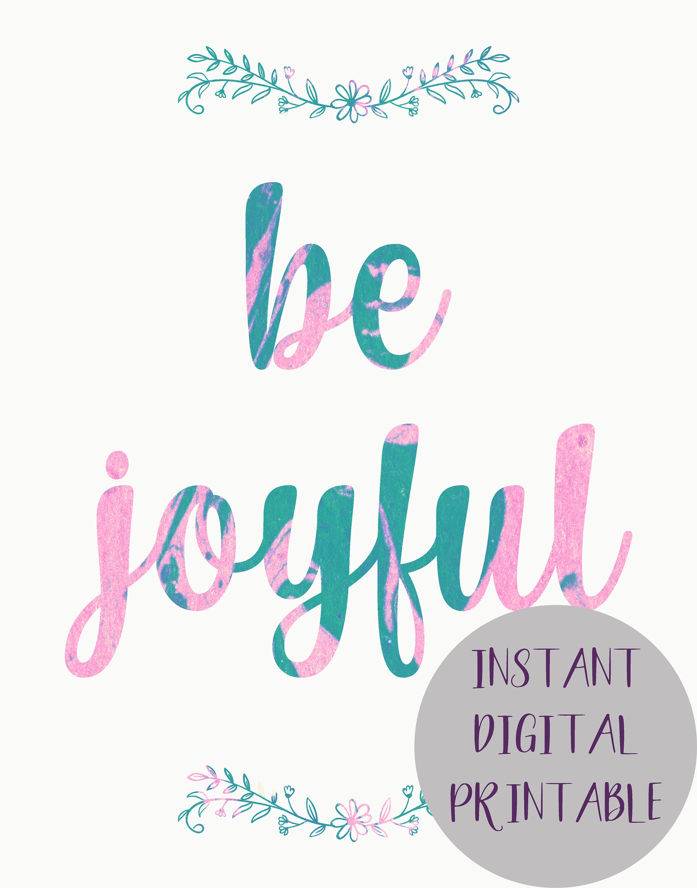 Be Joyful Printable Wall Art Quote Downloadable Print Etsy