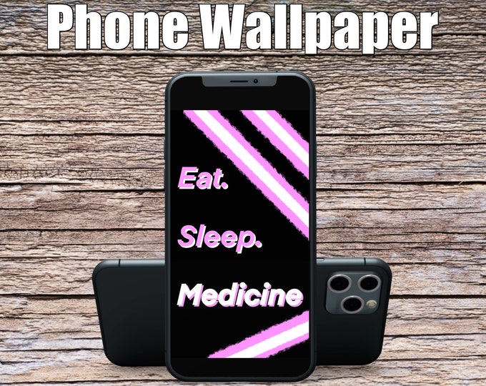 Eat Sleep Medicine Phone Wallpaper, Science Art, Doctor Art, Digital Wallpaper, Screensaver
