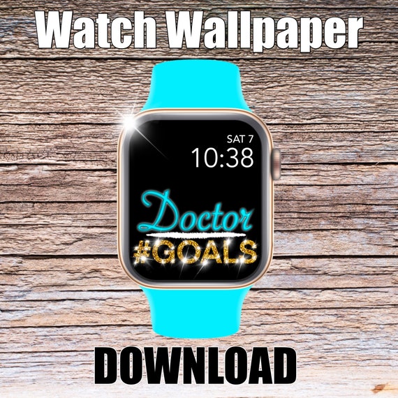 Doctor Goals Apple Watch Wallpaper, Apple Watch face, watch face cover, Watch Background, doctor wallpaper, Apple Watch design, fun