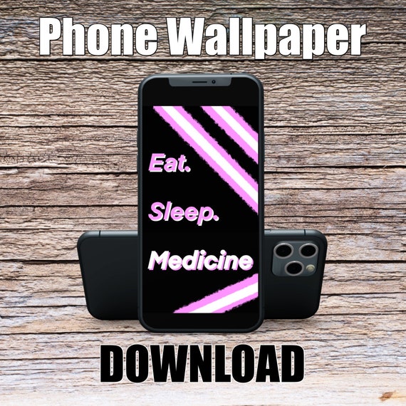 Eat Sleep Medicine Phone Wallpaper, Science Art, Doctor Art, Digital Wallpaper, Screensaver