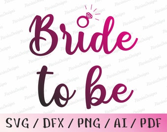 Bride to be cut file | SVG Cricut cut file | cake topper | silhouette cut file | instant download | ring svg | engaged svg | bride to be