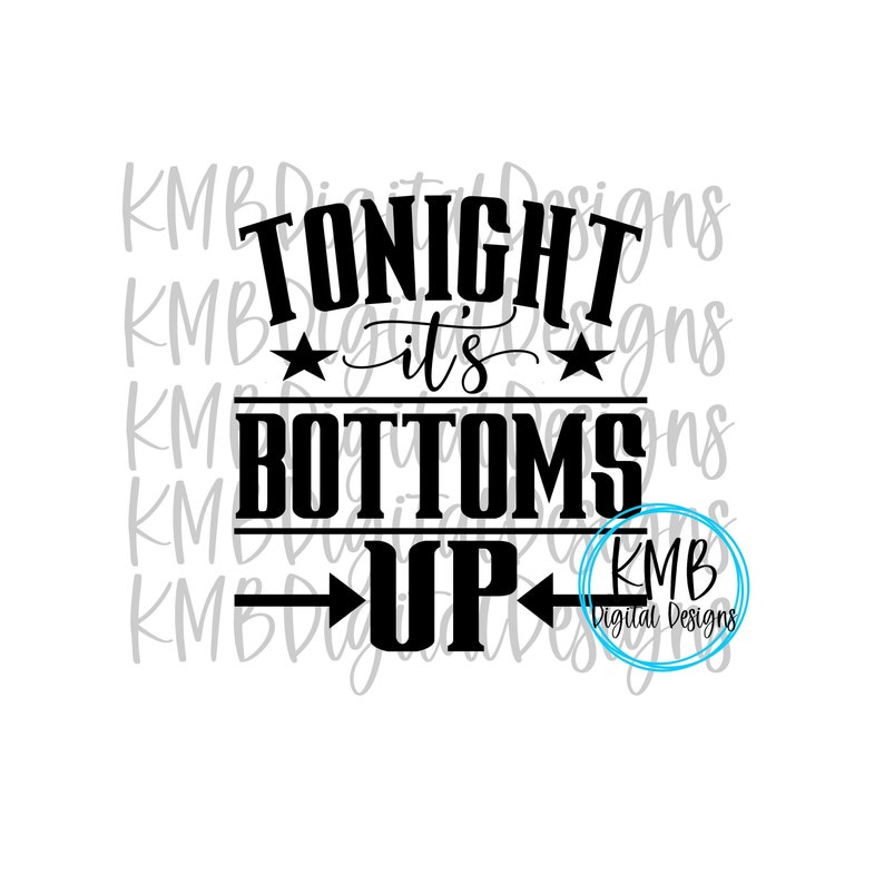 Tonight Its Bottoms Up svg Bottoms Up svg Country Music svg Etsy