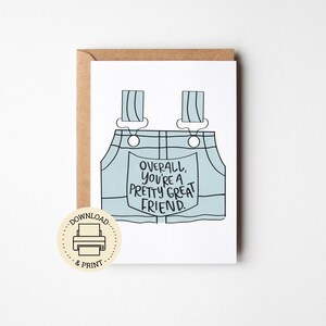 overall great friend greeting card | printable card| encouragement card| digital download| reusable greeting card| pun card for friends