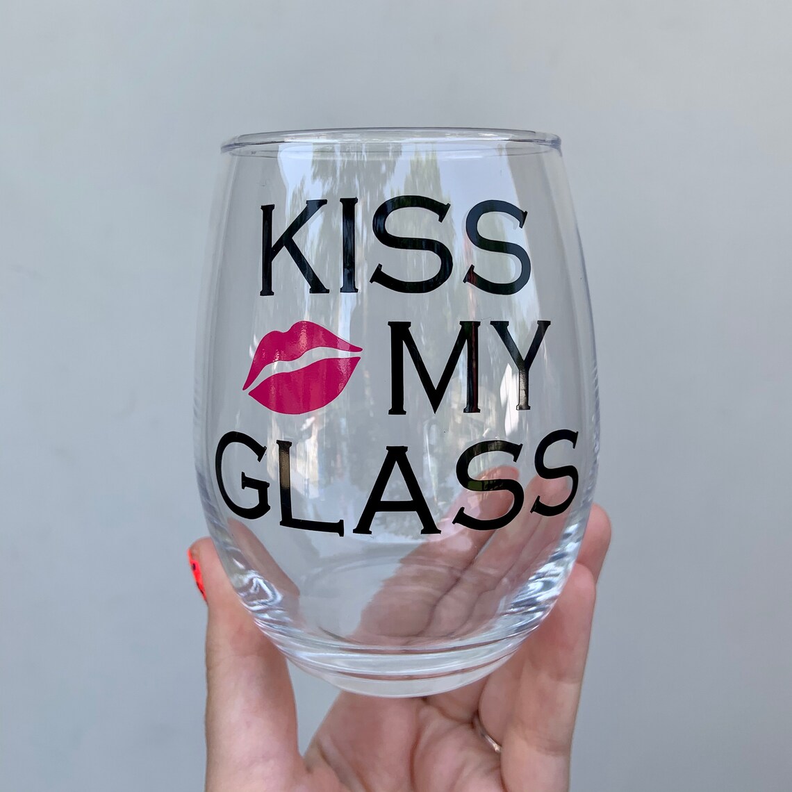 Kiss My Glass Kiss Glass Kiss With Lips Wine Tumbler Wine Etsy