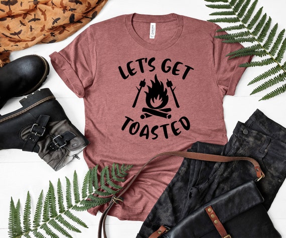 Lets Get Toasted Shirt Camping Shirt Campfire Shirt | Etsy