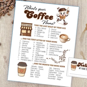 May include: A What's your Coffee Name? game sheet featuring a cartoon coffee cup, a coffee house illustration, and lists to determine a name based on age, name, and birth month, accompanied by a Hello My Name Is name tag.