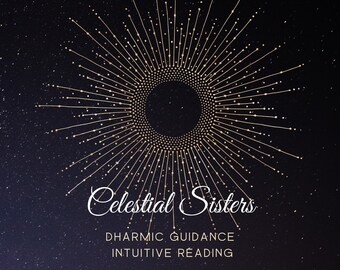 May include: A celestial-themed graphic on a dark blue background with a starry effect. The design features a gold sunburst pattern with the text "Celestial Sisters" in elegant script, along with "Dharmic Guidance" and "Intuitive Reading".