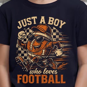Just a Boy Who Loves Football PNG, Son Football Player Game Kids Funny Cartoon Football Ball Clipart | Kids Game Day Shirt For Boys Gift