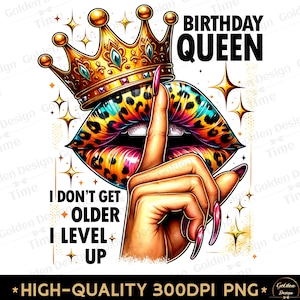 Birthday queen i don&#39;t get older i level up png birthday party png, birthday queen sublimation clip Queen Girl Birthday shirt Fashion Girl