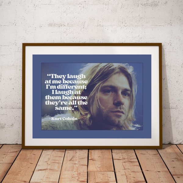 Music Icon Quotes print, Art Prints, A4,A3,A5, A6 Kurt Cobain, Nirvana, Wise Words, Music Gift, Iconography, inspirational quotes