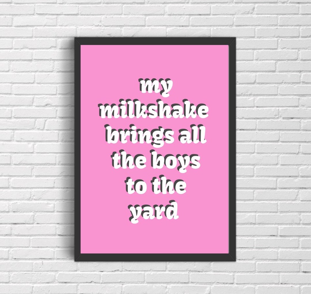My Milkshake Brings All the Boys to the Yard Milkshake - Etsy