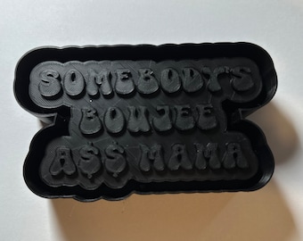 Somebody's Boujee Ass Mama siliconen mal voor auto Freshies, Car Freshies mallen, mallen voor geurkralen, auto Freshie mallen, mama siliconen mal