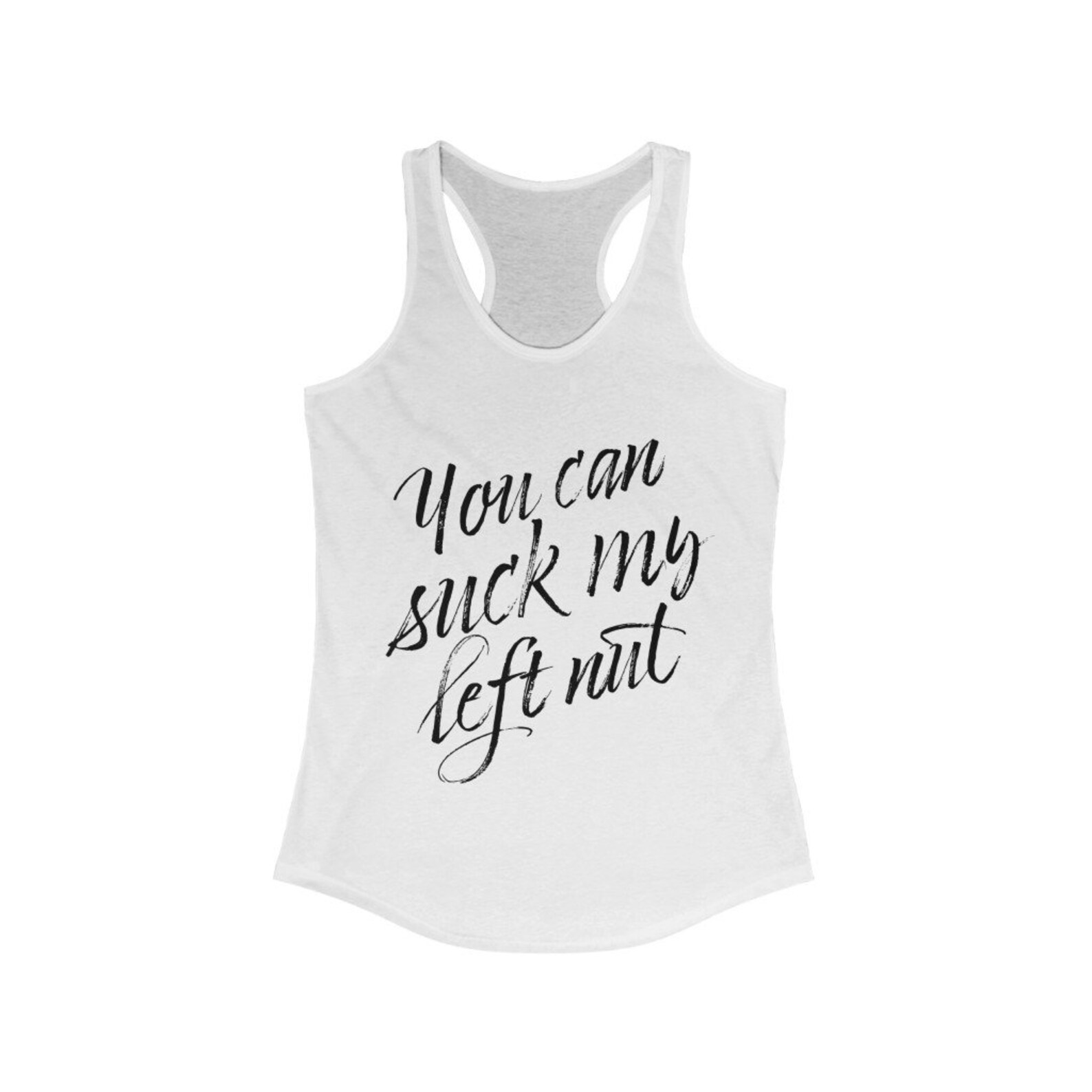 You can suck my left nut funny sayings women's tank top | Etsy