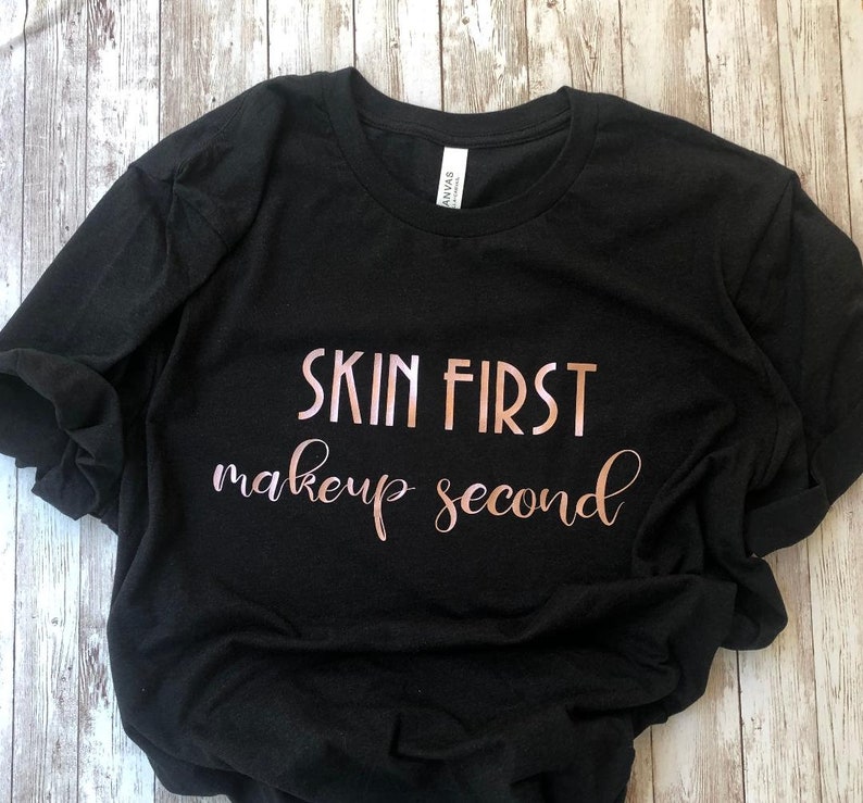 Esthetician Gift PEEL Skin First Makeup Second Esthetician Skincare Professional Aesthetician and Makeup Artist