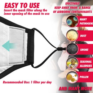 May include: A black face mask with a white filter insert. The mask has an adjustable strap. The image shows the filter being inserted into the mask. Text on the image reads: "Easy to Use. Insert the mask filter along the inner opening of the mask to use. Recommended Use: 1 filter per day. Effectively keep away from a range of airborne contaminants. Many pathogens, dust, smoke, seasonal allergies, pollen, and many more."