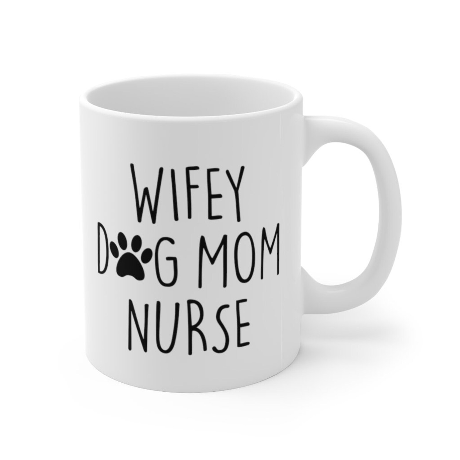 Download Dog Mom Mug Wifey Dog Mom Nurse Coffee Mug Wifey Mug Nurse ...