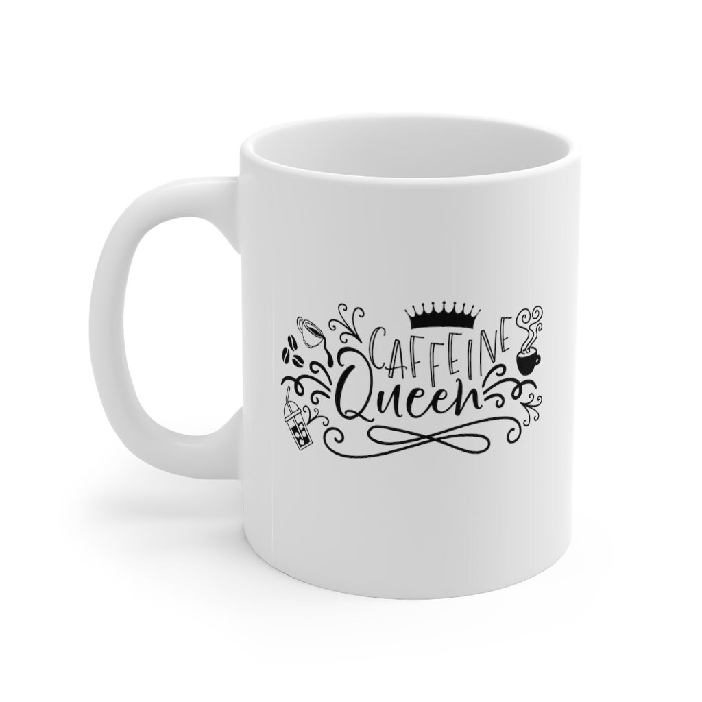 Caffeine Queen Coffee Mug Caffeine Queen Caffeine Queen Mug Etsy