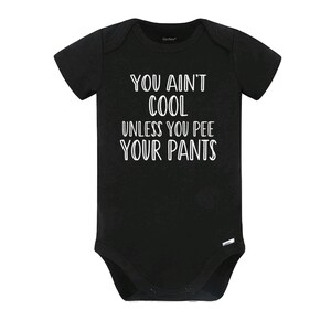 You Ain&#39;t Cool | Baby Onesie | Onesies | Bodysuit