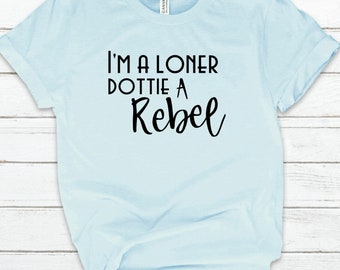 I'm A Loner Dottie T-Shirt - PeeWee - Customizable