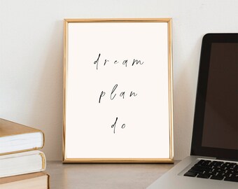 Beautiful elegant text poster Dream Plan Do, motivational, wall art, wall decor, home decor, poster art, interior design
