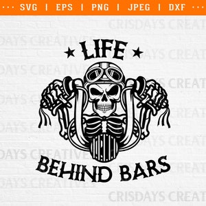 Life Behind Bars Svg| Skeleton Motorcycle Rider Svg| Motorcycle Rider Svg| Biker Svg, life behind bars, life behind bars shirt design png