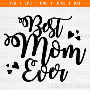 mothers day svg, mom svg, happy mothers day svg, best mom ever svg, mothers day png, best mom svg, best mom shirt, mama shirt, svg files png