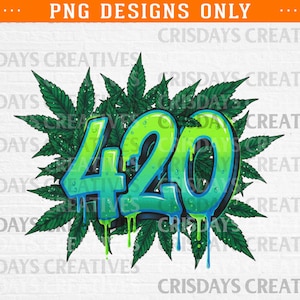 Pode incluir: Um design gráfico digital com o número "420" em estilo graffiti, com uma combinação de cores verde e azul e um efeito de tinta pingando. Os números são cercados por folhas de cannabis verdes. O texto "PNG DESIGNS ONLY" está no topo.