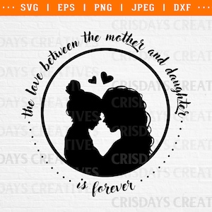 mother and daughter svg, mother and daughter quotes, mom quotes, mom sayings, mom svg, mom life svg, mothers day svg, mothers day shirt dxf