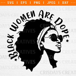 Black Women are Dope SVG| Black Woman SVG| Black Queen SVG| Black History Svg| Black Women Tshirt| Black Women Vector| Clipart,Png,Cut Files