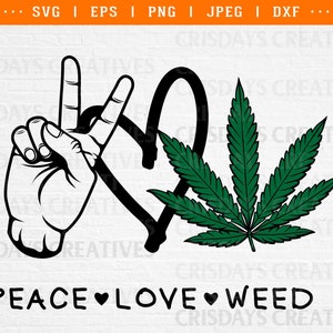 May include: Peace, love, and weed graphic design with a peace sign, a heart, and a marijuana leaf. The text "Peace Love Weed" is written below the graphic.