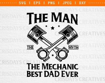 The Man The Myth The Mechanic SVG | Best Dad Ever Mechanic Clipart | Father’s Day PNG Vector | Automotive Tools Dad Design