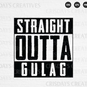 以下が含まれることがあります： 「Straight Outta Gulag」というテキストが入った白黒のグラフィックデザインです。