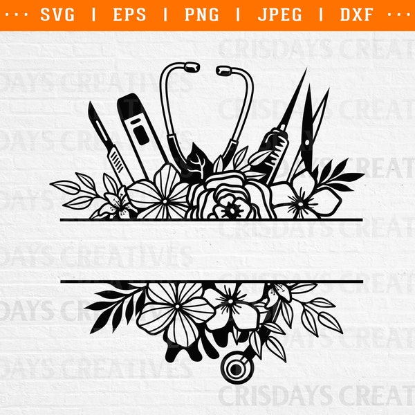 medical tools svg, nurse svg, floral medical equipments svg, split name monogram nurse svg, floral frame, nurse png, monogram med tool