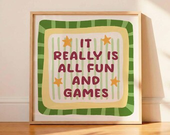 It Really Is All Fun and Games Poster, Green Yellow Kids Room Art (Unframed)