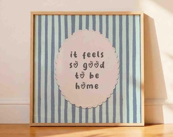 It feels so good to be home poster, gray blue vintage style print, cozy minimalist positive quote, square, unframed, shipped wall art